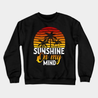 Sunshine On My Mind Crewneck Sweatshirt